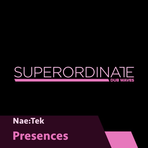 Nae:Tek - Presences [SUPDUB301]